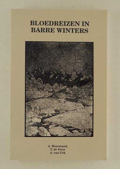 Weerstand, A. - Bloedreizen in barre winters, Boeken, Geschiedenis | Stad en Regio, Gelezen, Verzenden