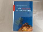 Philip Yancey - Hoe mijn geloof de kerk overleefde, Ophalen of Verzenden, Zo goed als nieuw, Philip Yancey