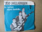 s4932 trio hellenique - ni nanai 2, Ophalen, Gebruikt, 7 inch, Single