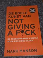 De Edele Kunst van Not Giving a F*ck - Mark Manson, Ophalen of Verzenden