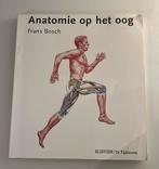 Frans Bosch - Anatomie op het oog, Boeken, Ophalen of Verzenden, Zo goed als nieuw, Frans Bosch