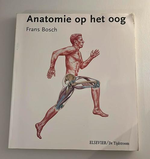 Frans Bosch - Anatomie op het oog, Boeken, Wetenschap, Zo goed als nieuw, Ophalen of Verzenden