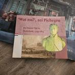 'Wat nu?', zei Pichegru - Franse Tijd in Nederland, Ophalen of Verzenden, 19e eeuw, Zo goed als nieuw, Judith Amsenga & Geertje Dekkers