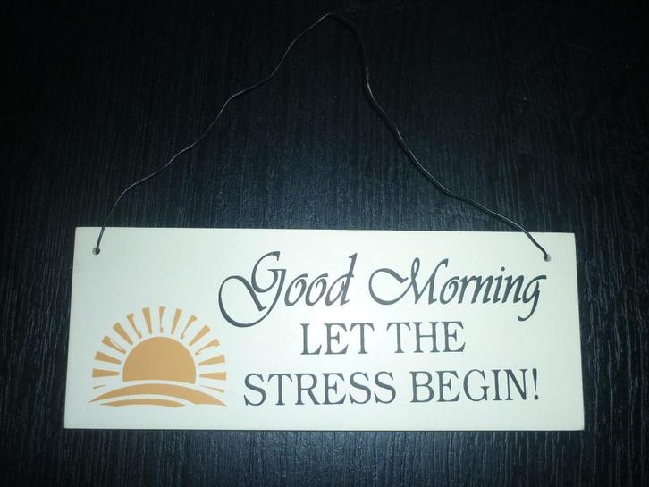 tekstbordje Good morning / Plankje met tekst Stress, Huis en Inrichting, Woonaccessoires | Tekstborden en Spreuken, Zo goed als nieuw