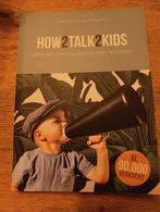 Adele Faber & Elaine Mazlish
HOW2TALK2KIDS, Boeken, Ophalen of Verzenden, Zo goed als nieuw