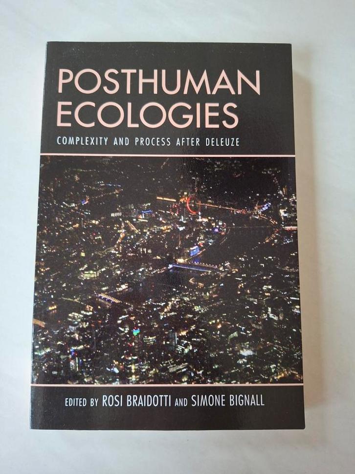 Posthuman Ecologies: Complexity and Process After Deleuze, Boeken, Filosofie, Zo goed als nieuw, Cultuurfilosofie, Ophalen
