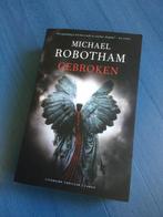 Michael Robotham - Gebroken, Boeken, Ophalen of Verzenden, Nieuw, Nederland
