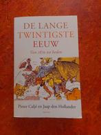 De Lange Twintigste Eeuw - Caljé & Den Hollander, Europa, Ophalen of Verzenden, Pieter Caljé en Jaap Den Hollander, 20e eeuw of later