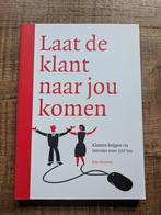 Laat de klant naar jou komen, tweede druk - 9789022959459, Ophalen of Verzenden, Nieuw, HBO
