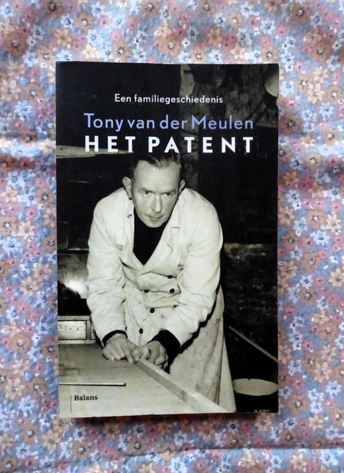 Het patent * een familiegeschiedenis - Tony van der Meulen, Boeken, Geschiedenis | Vaderland, Gelezen, 20e eeuw of later, Verzenden