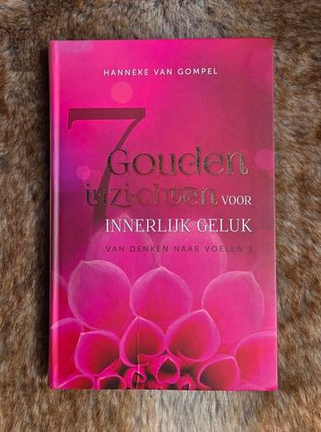 Hanneke van Gompel - 7 gouden inzichten voor innerlijk geluk beschikbaar voor biedingen