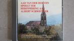 Cd orgel: Aad van der Hoeven speelt her. Albert Schweitzer, Ophalen of Verzenden, Classicisme, Zo goed als nieuw, Kamermuziek