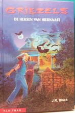 Griezels de heksen van hiernaast van j.r. Black ZGAN, Ophalen of Verzenden, Zo goed als nieuw, Fictie algemeen