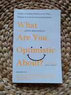 John Brockman - What Are You Optimistic About?, Ophalen of Verzenden, Zo goed als nieuw