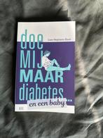 Loes Heijmans-Beek - Doe mij maar diabetes ... en een baby, Loes Heijmans-Beek, Dieet en Voeding, Ophalen of Verzenden, Zo goed als nieuw