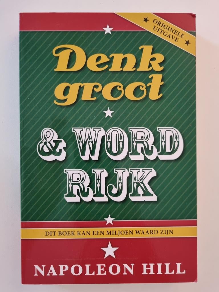 Denk Groot & Word Rijk - Napoleon Hill (Originele Uitgave), Boeken, Ophalen of Verzenden, Zo goed als nieuw, Geld en Beleggen