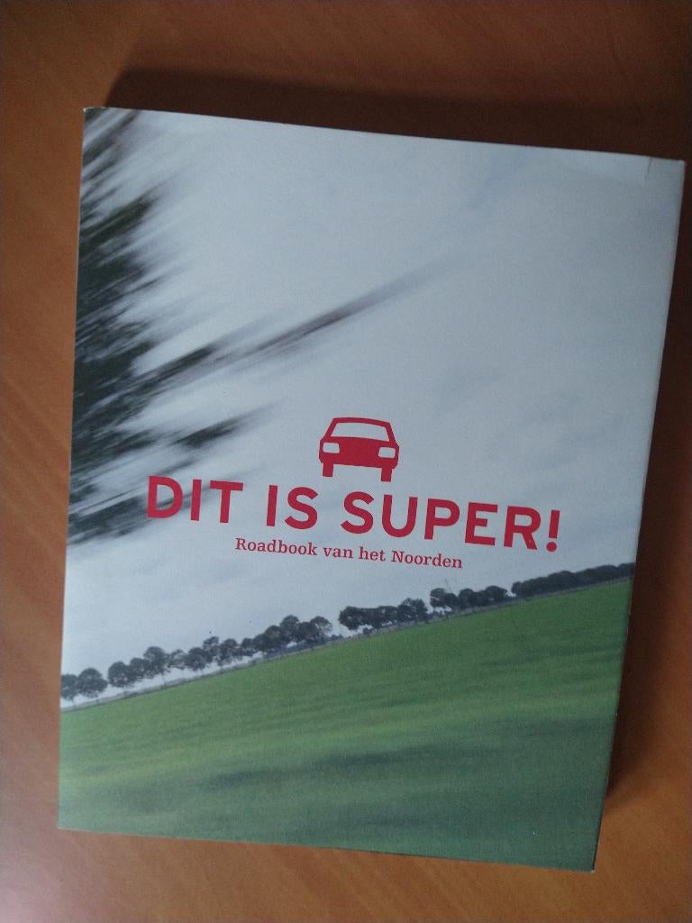 Dit is super. Roadbook van het Noorden, Ophalen of Verzenden, Zo goed als nieuw