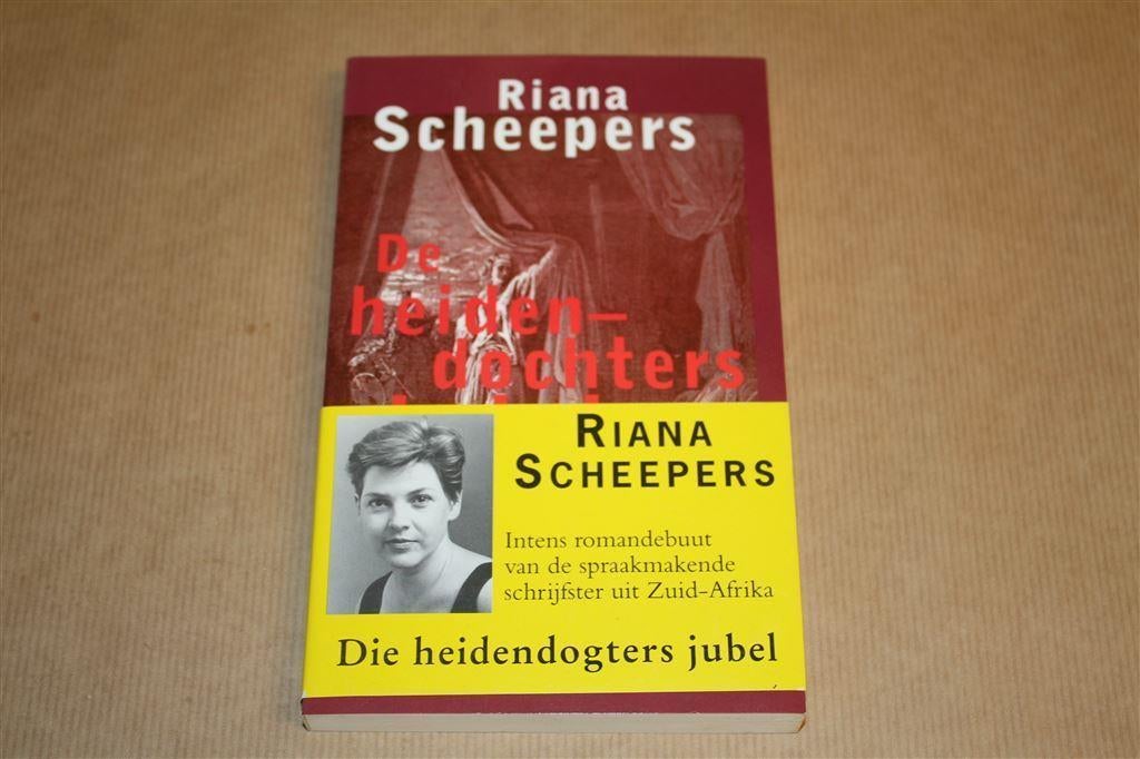 De heidendochters juichen. Riana Scheepers. Gesigneerd !!, Ophalen of Verzenden, Zo goed als nieuw