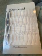 Never mind - Wayne Liquorman, Ophalen of Verzenden, Zo goed als nieuw, Spiritualiteit algemeen, Achtergrond en Informatie