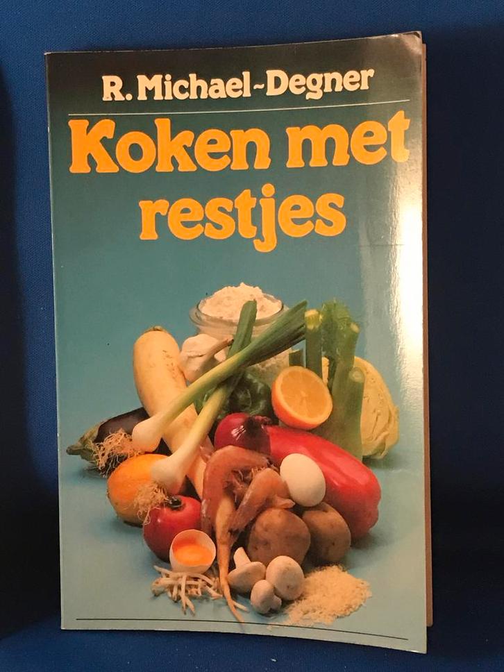 Koken met restjes - R. Michael-Degner, Boeken, Kookboeken, Gelezen, Hoofdgerechten, Overige gebieden, Gezond koken, Ophalen