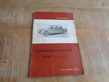 Fiat 1100 - 1200 Vraagbaak Werkplaatshandboek Piet Olyslager beschikbaar voor biedingen