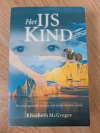 E. MacGregor - Het IJskind, E. MacGregor, Ophalen of Verzenden, Zo goed als nieuw, Nederland