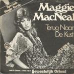 7'' Vinyl single: Maggie MacNeal - Terug naar de kust., Gebruikt, 7 inch, Single, Ophalen of Verzenden