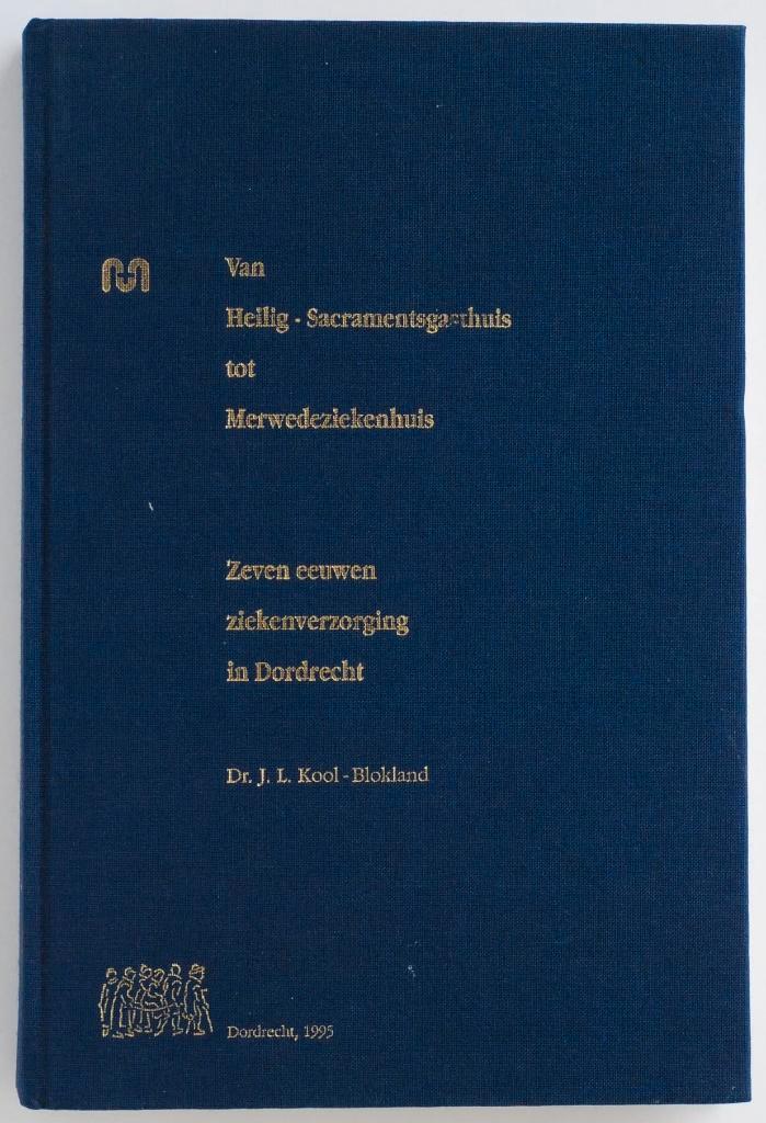 Zeven eeuwen ziekenverzorging in Dordrecht (1995), Boeken, Geschiedenis | Stad en Regio, Zo goed als nieuw, Verzenden