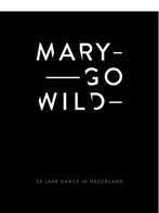 Mary Go Wild 25 jaar Dance in Nederland, Nieuw, Ophalen of Verzenden, Gert v Veen, Overige onderwerpen