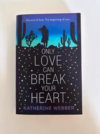 Only love can break your heart | Katherine Webber, Verzenden, Gelezen