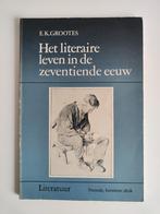Het literaire leven in de zeventiende eeuw, Ophalen of Verzenden, Nederland, Gelezen, E.K. Grootes