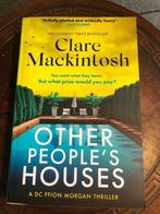 Other people’s Houses, boek van Clare Mackintosh, Ophalen of Verzenden, Zo goed als nieuw, Clare Mackintosh, Fictie