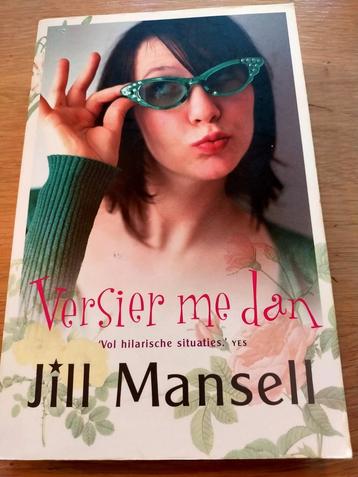 Jill Mansell - Versier me dan beschikbaar voor biedingen