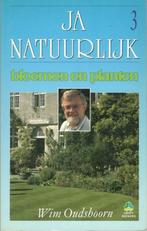 Wim Oudshoorn : Ja natuurlijk bloemen en planten deel 3., Ophalen of Verzenden, Zo goed als nieuw, Tuinieren en Tuinplanten