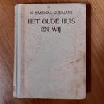 Het oude huis en wij. N.Basenau-Goemans en haar dochter, Ophalen of Verzenden