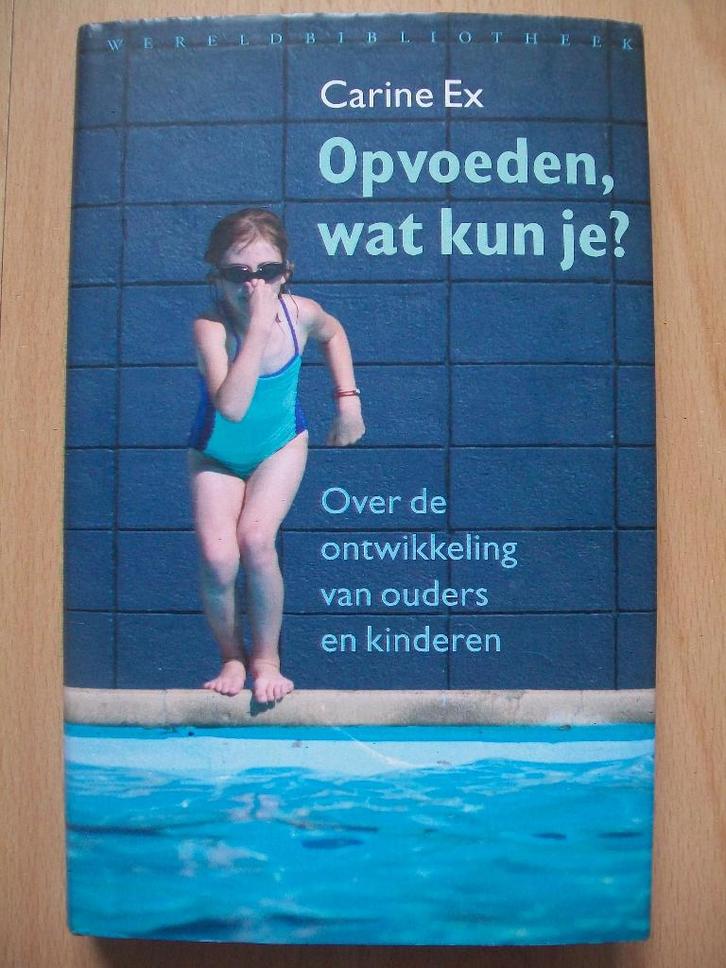 Opvoeden wat kun je - Carine Ex - Isbn 9789028422278, Boeken, Studieboeken en Cursussen, Zo goed als nieuw, HBO, Alpha, Ophalen of Verzenden