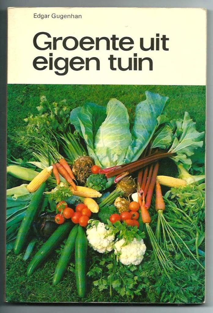 Groente uit eigen tuin - Edgar Gugenhan, Boeken, Wonen en Tuinieren, Zo goed als nieuw, Moestuin, Ophalen of Verzenden