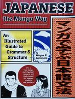 Japanese the Manga Way / Learn Japanese with Manga, Ophalen of Verzenden, Alpha, Zo goed als nieuw, Wayne P. Lammers