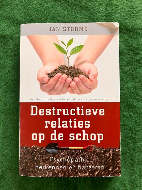 Jan Storms - Destructieve relaties op de schop, Boeken, Psychologie, Zo goed als nieuw, Ophalen of Verzenden