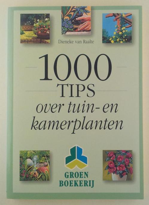 Raalte, Dieneke van - 1000 Tips over tuin- en kamerplanten, Boeken, Wonen en Tuinieren, Gelezen, Verzenden
