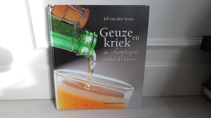Jef van den Steen : Geuze en kriek ( champagne onder bieren, Boeken, Hobby en Vrije tijd, Gelezen, Overige onderwerpen, Ophalen of Verzenden