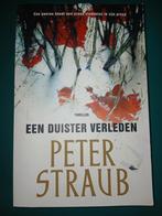 Peter Straub - Een duister verleden, Boeken, Ophalen of Verzenden, Gelezen, Peter Straub