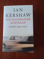 EEN NAOORLOGSE ACHTBAAN  Europa 1950 - 2017  Ian Kershaw, Europa, Ophalen of Verzenden, Zo goed als nieuw, Ian Kershaw