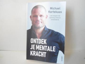 Michael Kortekaas				Ontdek je mentale kracht	 beschikbaar voor biedingen