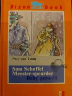 Sam Schoffel Meester-speurder: Baby geroofd, Ophalen of Verzenden, Gelezen, Paul van Loon