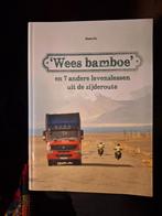 Wees Bamboe en 7 andere levenslessen uit de zijderoute. Go, Boeken, Ophalen of Verzenden, Zo goed als nieuw