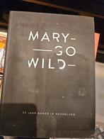 Mary-Go-Wild - 25 Jaar Dance in Nederland, Ophalen of Verzenden, Gelezen, Overige onderwerpen, Unknown