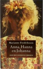 Marianne Fredriksson - Anna, Hanna en Johanna (hardcover), Ophalen of Verzenden, Zo goed als nieuw, Marianne Fredriksson, Europa overig
