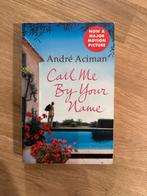Call Me By Your Name - André Aciman, Ophalen of Verzenden, Zo goed als nieuw