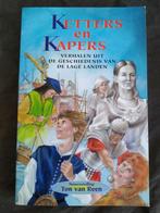 Ketters en Kapers - Verhalen uit geschiedenis vd Lage Landen, Ophalen of Verzenden, Ton van Reen, Zo goed als nieuw